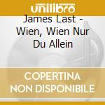 James Last - Wien, Wien Nur Du Allein cd musicale di James Last