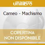 Cameo - Machismo cd