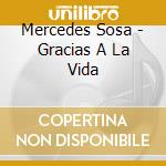 Mercedes Sosa - Gracias A La Vida cd musicale di Mercedes Sosa