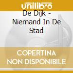 De Dijk - Niemand In De Stad cd musicale di De Dijk