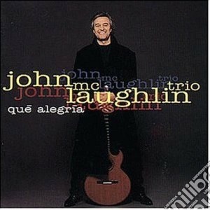 John Mclaughlin - Que Alegria cd musicale di John Mclaughlin