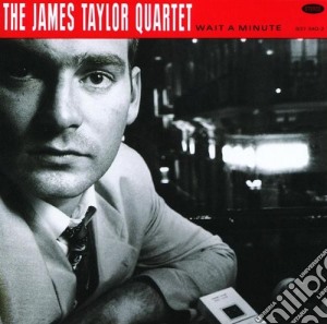 James Taylor Quartet - Wait A Minute cd musicale di TAYLOR QUARTET JAMES THE