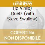 (lp Vinile) Duets (with Steve Swallow) cd