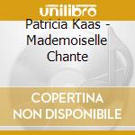 Patricia Kaas - Mademoiselle Chante cd