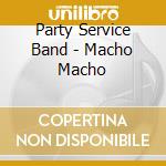 Party Service Band - Macho Macho cd