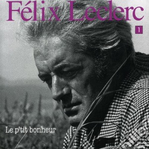 Felix Leclerc - Le P'tit Bonheur cd musicale di Felix Leclerc