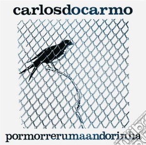 Carlos Do Carmo - Por Morrer Uma cd musicale di Carlos Do Carmo