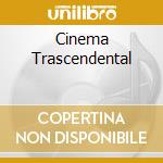 Cinema Trascendental cd