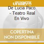 De Lucia Paco - Teatro Real En Vivo cd