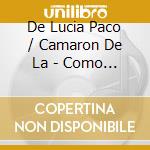 De Lucia Paco / Camaron De La - Como El Agua cd