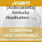 (Audiocassetta) Kentucky Headhunters - Pickin'On Nashville cd