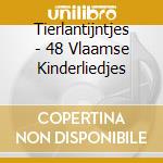 Tierlantijntjes - 48 Vlaamse Kinderliedjes cd