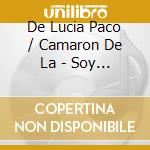 De Lucia Paco / Camaron De La - Soy Caminante cd musicale di De Lucia Paco / Camaron De La