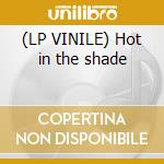 (LP VINILE) Hot in the shade cd
