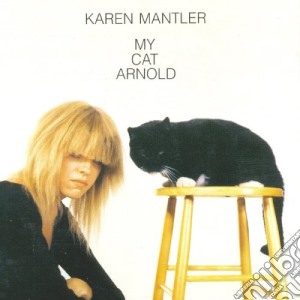 (LP Vinile) Karen Mantler - My Cat Arnold lp vinile di Karen Mantler
