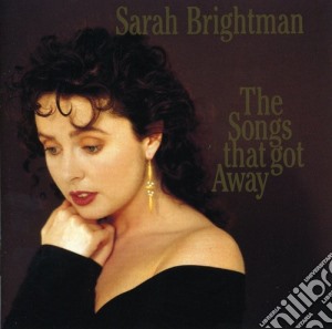 Sarah Brightman - Songs That Got Away cd musicale di Sarah Brightman