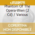 Phantom Of The Opera-Wien (2 Cd) / Various cd