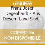 Franz Josef Degenhardt - Aus Diesem Land Sind Mein (2 Cd) cd musicale di Degenhardt, Franz