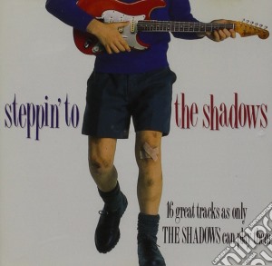 Shadows (The) - Steppin' To cd musicale di Shadows
