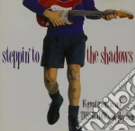 Shadows (The) - Steppin' To cd