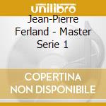 Jean-Pierre Ferland - Master Serie 1 cd