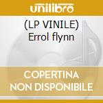(LP VINILE) Errol flynn cd