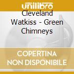 Cleveland Watkiss - Green Chimneys cd