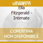 Ella Fitzgerald - Intimate cd musicale di Ella Fitzgerald