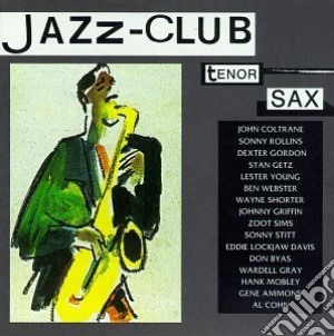 Jazz-Club: Tenor Sax / Various cd musicale di ARTISTI VARI