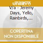 V/a - Jeremy Days, Yello, Rainbirds, Robin Beck, Al Corl cd