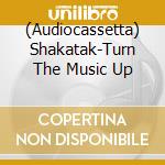 (Audiocassetta) Shakatak-Turn The Music Up cd