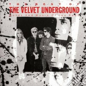 Velvet Underground (The) - The Best Of The Velvet Underground (Words And Music Of Lou Reed) cd musicale di VELVET UNDERGROUND