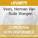 Veen, Herman Van - Rode Wangen cd musicale di Veen, Herman Van
