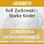 Rolf Zuckowski - Starke Kinder cd musicale di Rolf Zuckowski