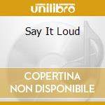 Say It Loud cd musicale di BROWN JAMES