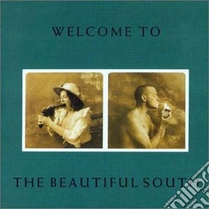 Beautiful South (The) - Welcome To The Beautiful South cd musicale di BEAUTIFUL SOUTH
