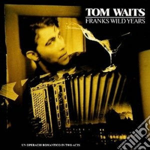 Tom Waits - Frank's Wild Years cd musicale di Tom Waits