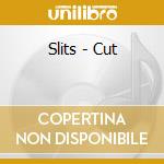 Slits - Cut cd musicale di Slits
