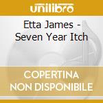 Etta James - Seven Year Itch cd