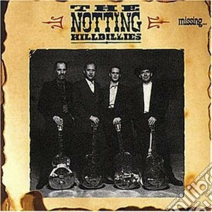 Notting Hillbillies (The) - Missing: Presumed Having A Good Time cd musicale di Hillbillies Notting