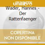 Wader, Hannes - Der Rattenfaenger cd