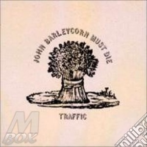 John Barleycorn Must Die cd musicale di TRAFFIC