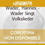 Wader, Hannes - Wader Singt Volkslieder cd