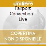 Fairport Convention - Live