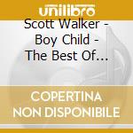 Scott Walker - Boy Child - The Best Of 1967-1970
