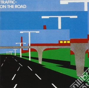 Traffic - On The Road cd musicale di TRAFFIC