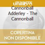 Cannonball Adderley - The Cannonball cd