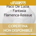 Paco De Lucia - Fantasia Flamenca-Reissue cd