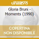 Gloria Bruni - Moments (1990) cd musicale di Gloria Bruni