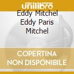 Eddy Mitchel Eddy Paris Mitchel cd